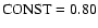 ${\rm CONST} =
0.80$