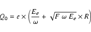 \begin{displaymath}%
Q_0 = e\times \left(\frac{E_e}{\omega} + \sqrt{F~\omega~E_e}\times R\right)
\end{displaymath}