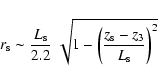 \begin{displaymath}%
r_{\rm s} \sim \frac{L_{\rm s}}{2.2}~\sqrt{1 - \left(\frac{z_{\rm s} - z_3}{L_{\rm s}}\right)^2}
\end{displaymath}