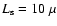 $L_{\rm s} = 10~\mu$