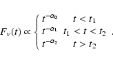 \begin{displaymath}
F_\nu(t) \propto
\left\{
\begin{array}{ccc}
t^{-\alpha_0...
...} & t_1<t<t_2 \\
t^{-\alpha_2} & t>t_2
\end{array} \right..
\end{displaymath}