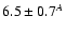 $6.5\pm0.7^A$