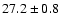 $27.2\pm0.8$