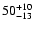 $\rm 50^{+10}_{-13}$