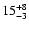 $\rm 15^{+8}_{-3}$
