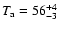 $T_{\rm a}=56^{+4}_{-3}$