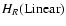 $H_{R}({\rm Linear})$