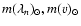 $m(\lambda_{n})_{\odot}, m(v)_{\odot}$