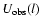 $U_{{\rm obs}}(l)$