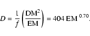\begin{displaymath}%
D = \frac{1}{f}\left(\frac{{\rm DM}^2}{{\rm EM}}\right) = 404\ {\rm EM}^{\ 0.70}.
\end{displaymath}