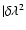 $\vert\delta\lambda^2$