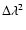 $\Delta\lambda^2$