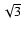 $\sqrt{3}$