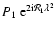 $P_{{\rm 1}}\ {\rm e}^{2{\rm i}\mathcal{R_{{\rm 1}}}\lambda^2}$
