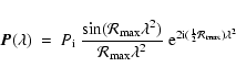 \begin{displaymath}%
\vec{P}(\lambda)\ =\ P_{{\rm i}}\ \frac{\sin(\mathcal{R}_{{...
...\rm e}^{2{\rm i}(\frac{1}{2}\mathcal{R}_{{\rm max}})\lambda^2}
\end{displaymath}