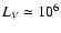 $L_{V}\simeq10^{6}$