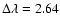 $\Delta\lambda=2.64$