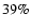 $39\%$