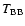 $T_{{\rm BB}}$