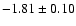 $-1.81\pm0.10$