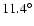 $11.4^{\circ}$