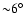 ${\sim}6^{\circ}$