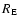 $R_{\rm E}$