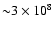 ${\sim} 3 \times 10^{8}$