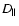 $D_{\parallel}$