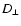 $D_{\perp}$