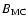 $B_{\rm MC}$