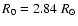 $R_{0} = 2.84 ~R_{\odot}$