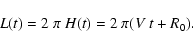 \begin{displaymath}L(t) = 2~\pi~H(t) = 2~\pi (V~t + R_{0}) .
\end{displaymath}