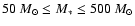 $50~M_{\odot}\le M_* \le 500~M_{\odot}$