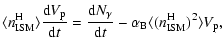 $\displaystyle %
\langle n^{\rm H}_{\rm ISM} \rangle \frac{{\rm d}V_{\rm p}}{{\r...
...a}{{\rm d}t}
- \alpha_{\rm B} \langle (n^{\rm H}_{\rm ISM})^2\rangle V_{\rm p},$