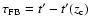 $\tau _{\rm FB}=t'-t'(z_{\rm c})$