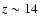 $z\sim 14$