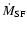 $\dot{M}_{\rm SF}$