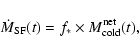 \begin{displaymath}%
\dot{M}_{\rm SF}(t)=f_*\times M^{\rm net}_{\rm cold}(t),
\end{displaymath}