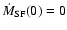 $\dot{M}_{\rm SF}(0)=0$