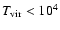 $T_{\rm vir}<10^4$