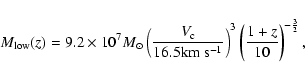 \begin{displaymath}M_{\rm low}(z) = 9.2 \times 10^7
M_{\odot} \left( \frac{V_{\r...
...-1}}} \right)^3 \left( \frac{1+z}{10}
\right)^{-\frac{3} {2}},
\end{displaymath}