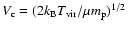 $V_{\rm c}=(2k_{\rm B}T_{\rm vir}/\mu m_{\rm p})^{1/2}$