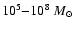 $10^5{-}10^8~M_{\odot}$