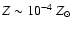 $Z\sim 10^{-4}~Z_\odot$
