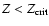 $Z<Z_{\rm crit}$