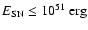 $E_{\rm SN}\le 10^{51}~{\rm erg}$