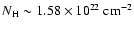 $N_{{\rm H}}\sim1.58\times10^{22}\ {\rm cm}^{-2}$