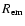 $R_{{\rm em}}$