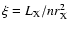 $\xi=L_{{\rm X}}/n r_{{\rm X}}^{2}$